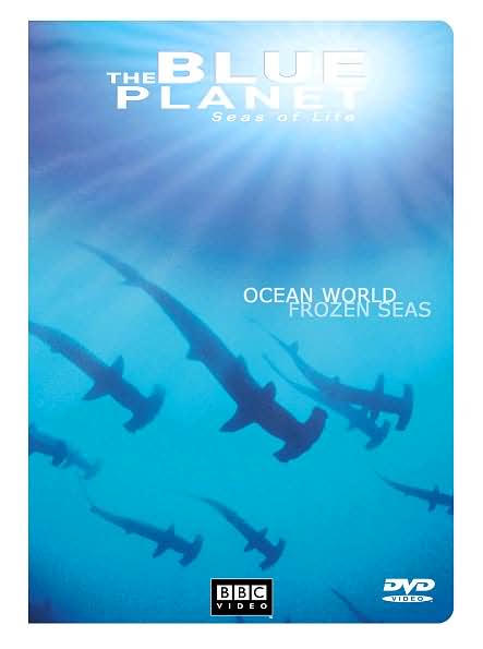The Blue Planet: Seas of Life - Ocean World/Frozen Seas