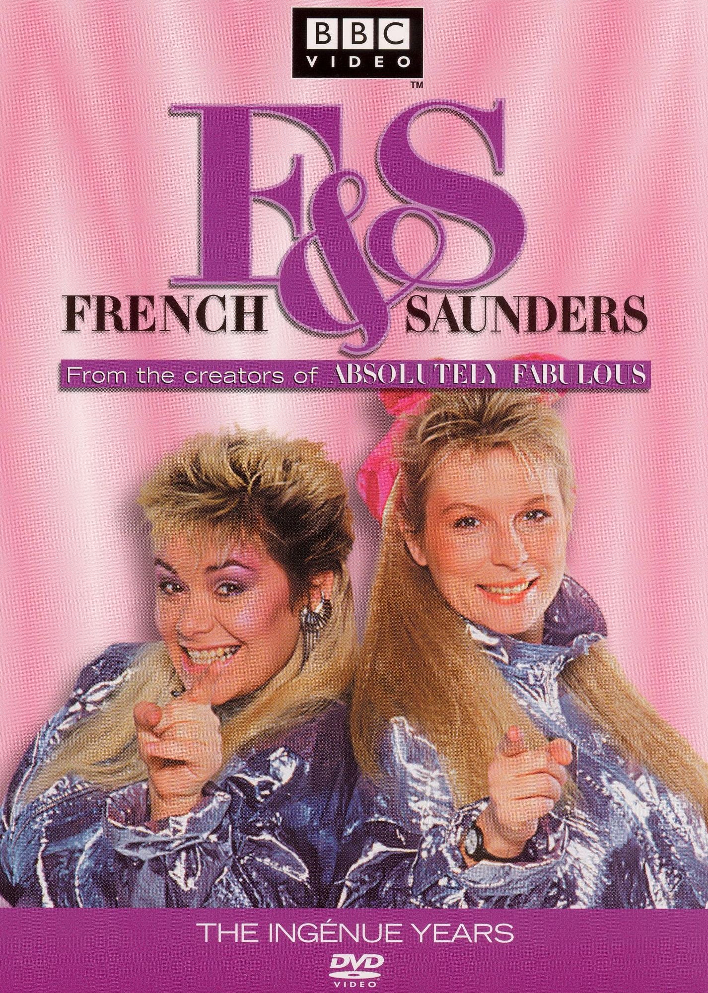 French & Saunders: The Ingenue Years