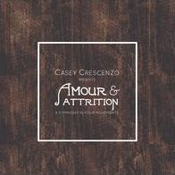 Casey Crescenzo: Amour & Attrition - A Symphony In Four Movements