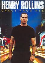 Henry Rollins: Uncut from NYC