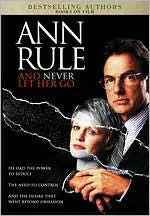 Ann Rule's And Never Let Her Go