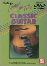 Anyone Can Play Classic Guitar