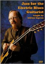 Adrian Ingram: Jazz for the Electric Blues Guitarist
