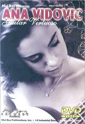 Ana Vidovic: Guitar Virtuoso