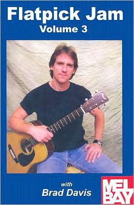 Brad Davis: Flatpick Jam, Vol. 3