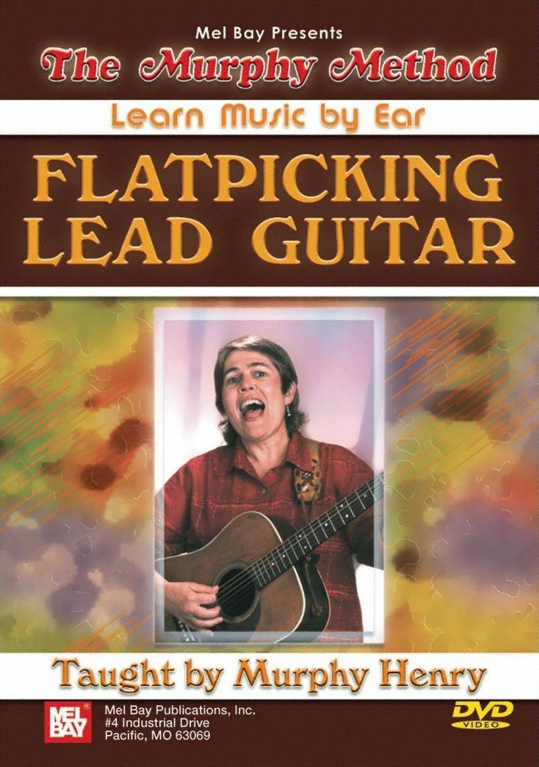 The Murphy Method: Learn Music by Ear - Flatpicking Lead Guitar