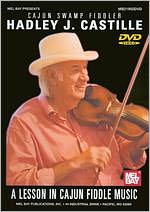 Hadley J. Castille: A Lesson in Cajun Fiddle Music