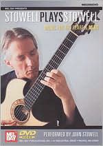 Stowell Plays Stowell: Music For the Heart & Mind