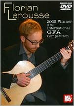 Florian Larousse: Florian Larousse in Concert - 2009 Winner of the International GFA Competition