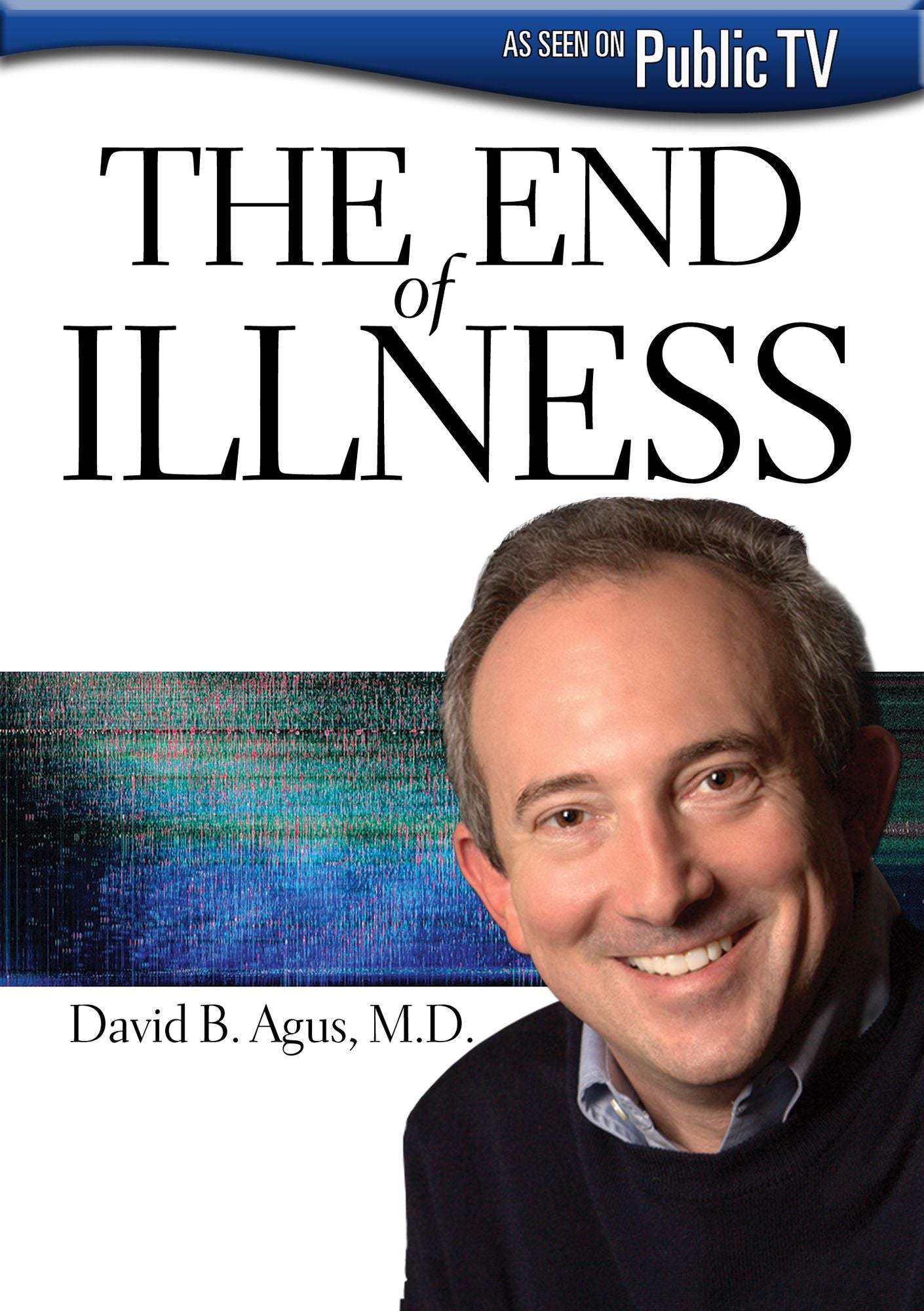 The End of Illness with Dr. David Agus
