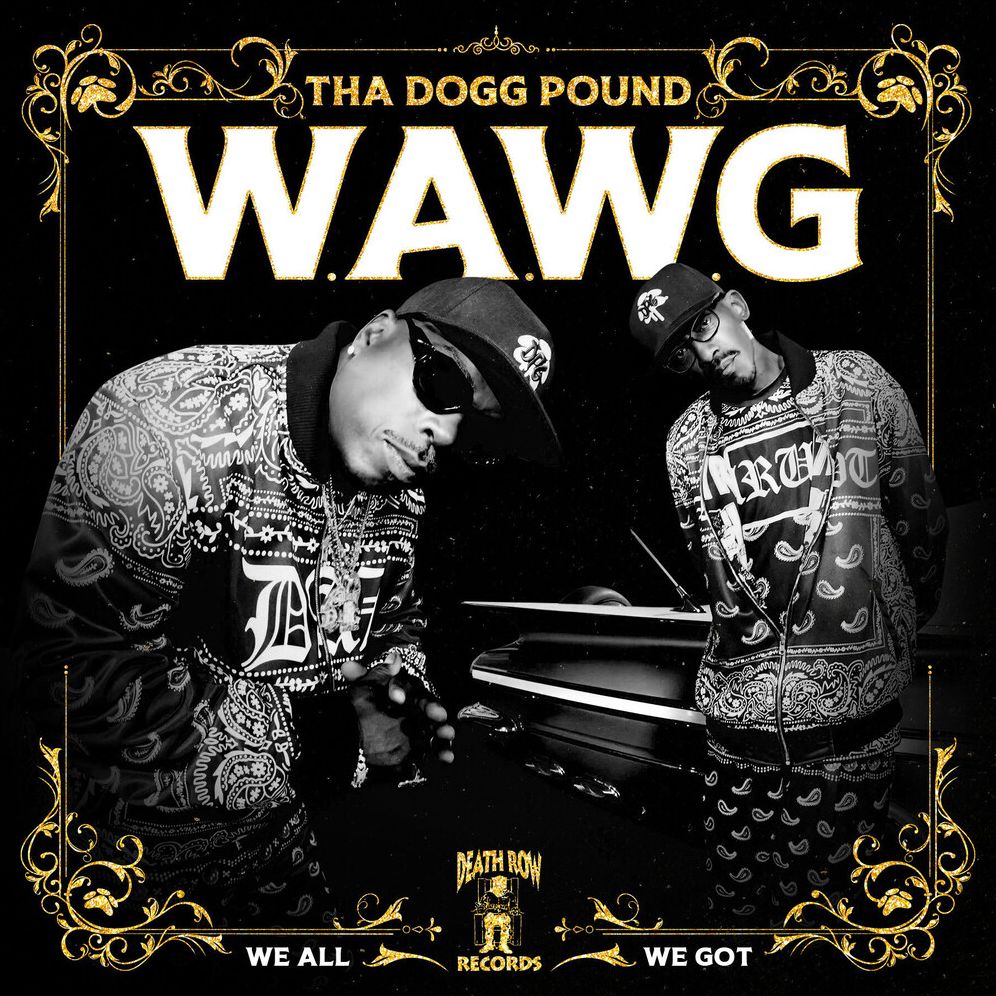 W.A.W.G. (We All We Got) (Tha Dogg Pound)