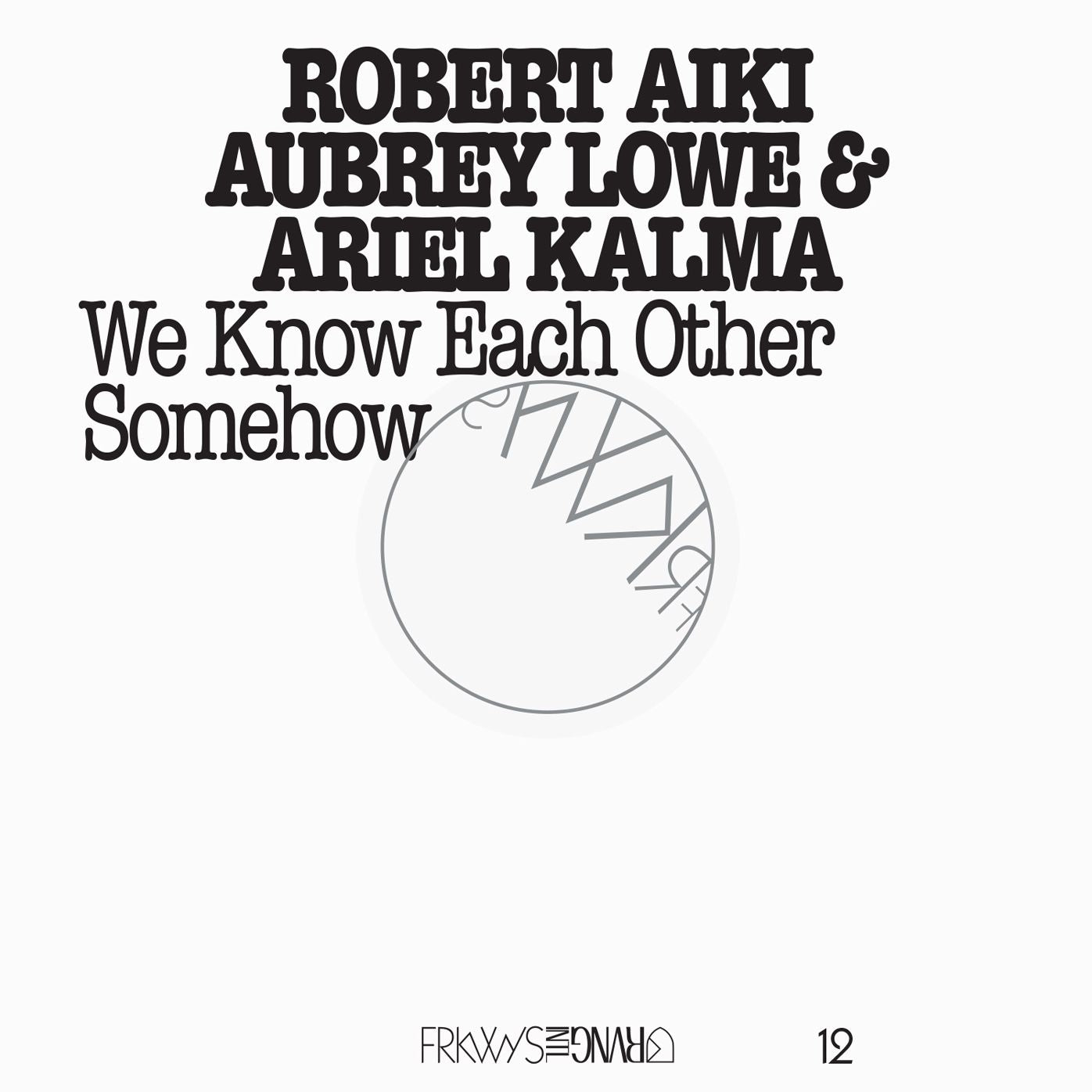 Frkwys, Vol. 12: We Know Each Other Somehow