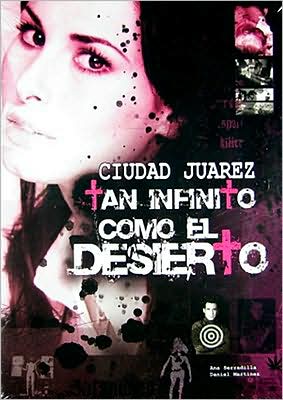 Ciudad Juarez: Tan Infinito Como el Desierto