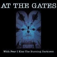 With Fear I Kiss The Burning Darkness