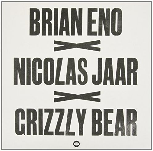 Brian Eno x Nicolas Jaar x Grizzly Bear