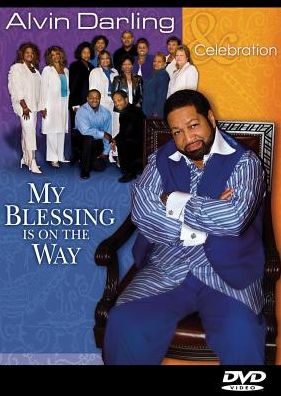 Alvin Darling and Celebration: My Blessing Is on the Way