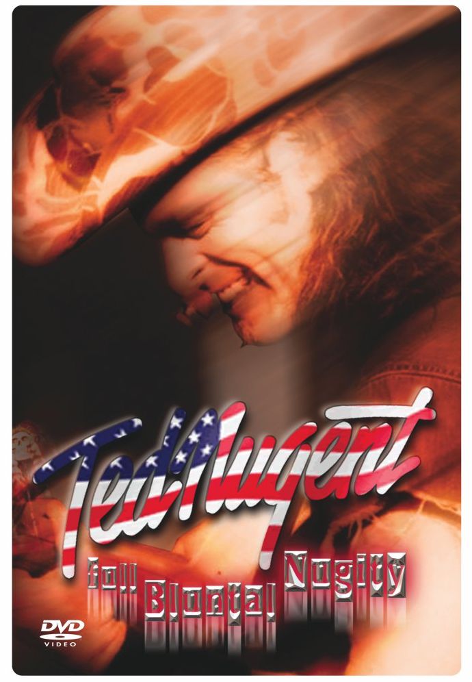 Ted Nugent: Full Bluntal Nugity Live