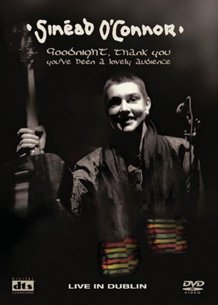 Sinead O'Connor: Goodnight, Goodnight, Thank You, You've Been a Lovely Audience