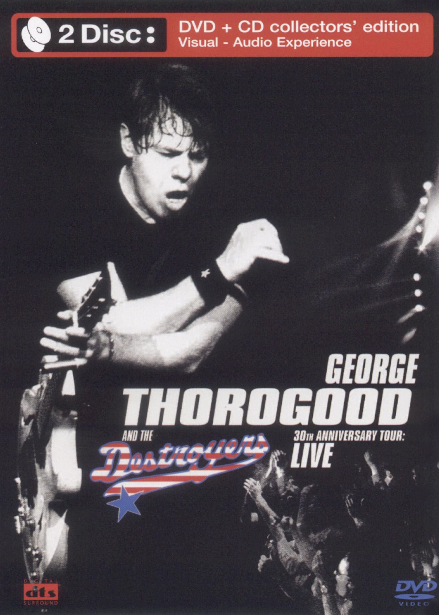 George Thorogood & the Destroyers: 30th Anniversary Tour - Live [DVD/CD]