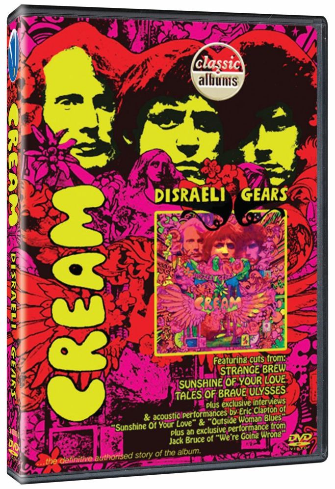 Classic Albums: Cream - Disraeli Gears