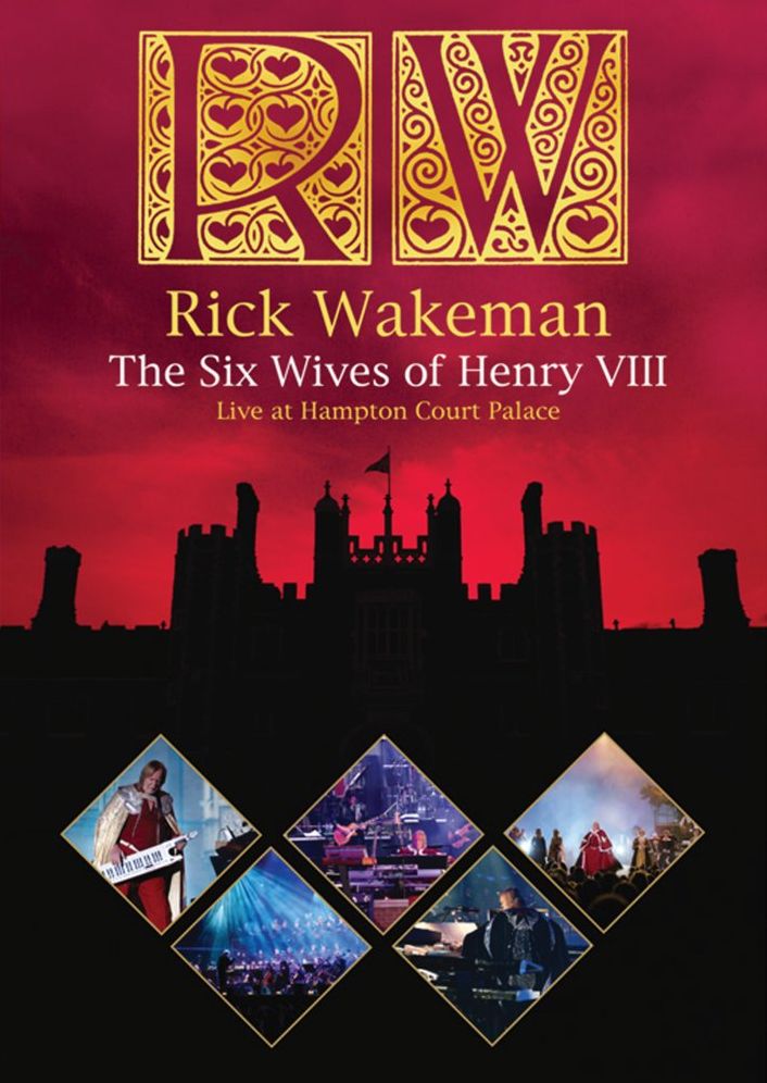 Rick Wakeman: The Six Wives of Henry VIII - Live at Hampton Court Palace