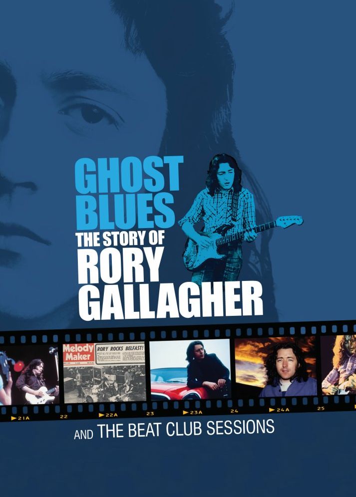 Ghost Blues: The Story of Rory Gallagher and the Beat Club Sessions
