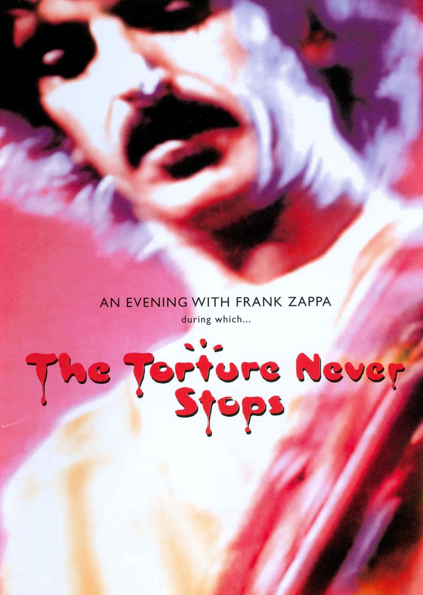 An Evening with Frank Zappa During Which... The Torture Never Stops