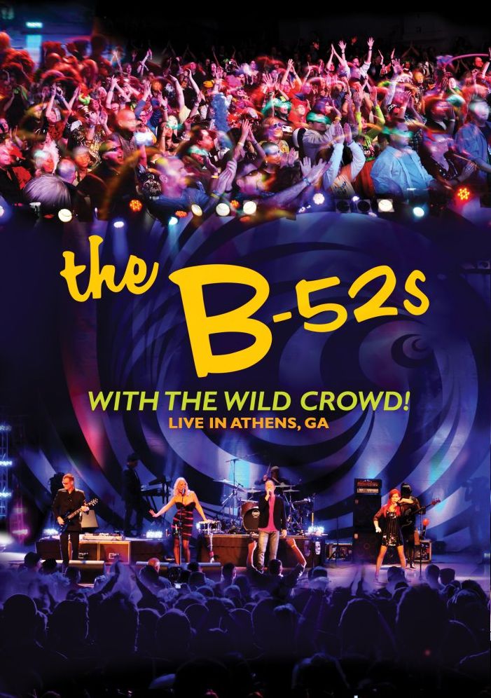 The B-52's: With the Wild Crowd! Live in Athens, GA