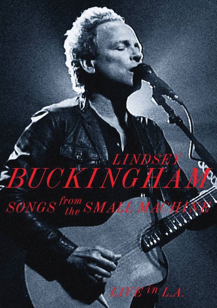 Lindsey Buckingham: Songs from the Small Machine - Live in L.A.