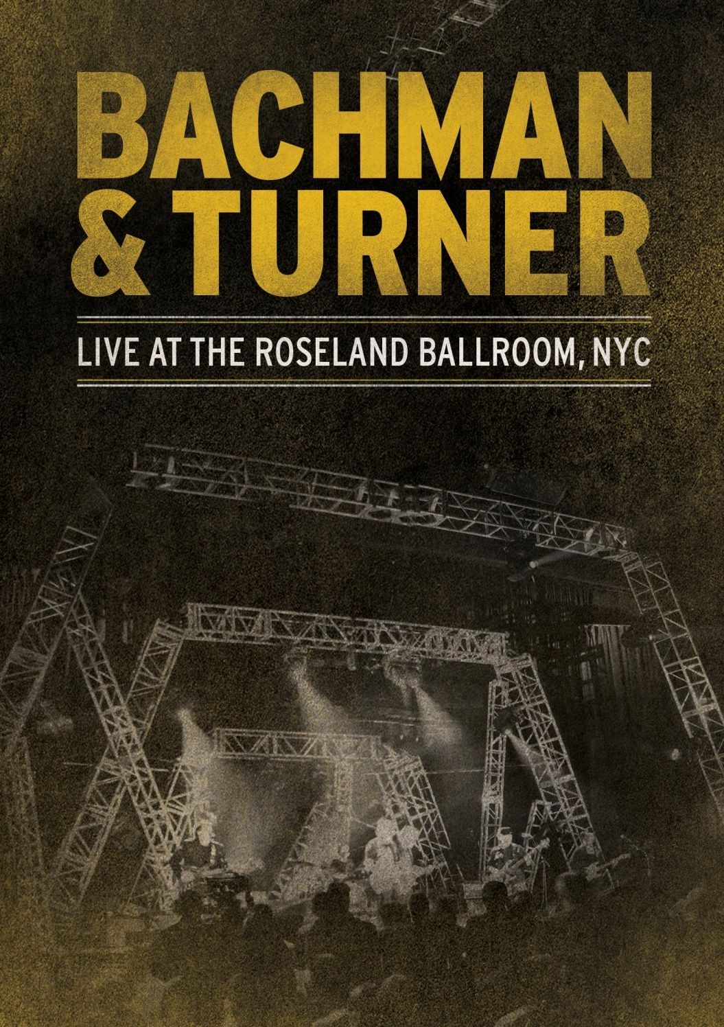 Bachman & Turner: Live at the Roseland Ballroom NYC