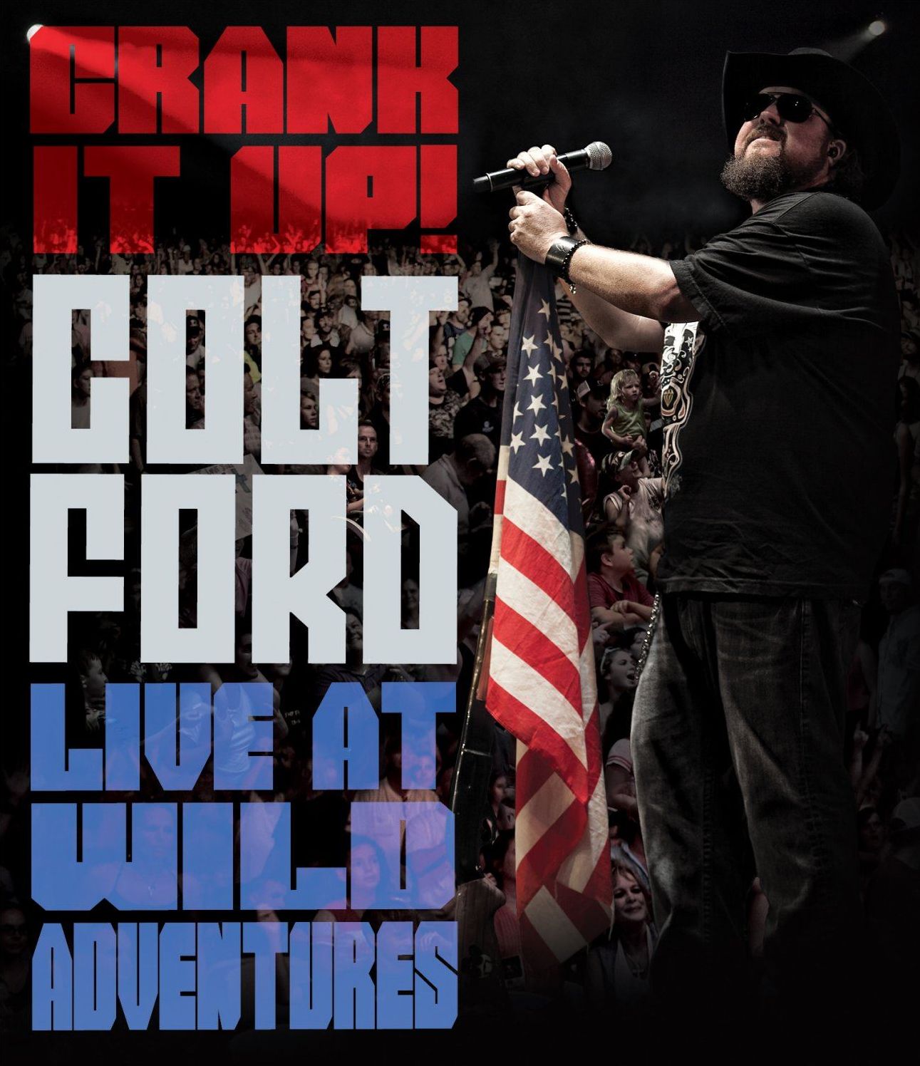 Colt Ford: Crank It Up! Live at Wild Adventures