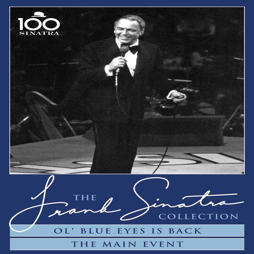 The Frank Sinatra Collection: Ol' Blue Eyes Is Back/The Main Event