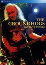 The Groundhogs: Live at the Astoria