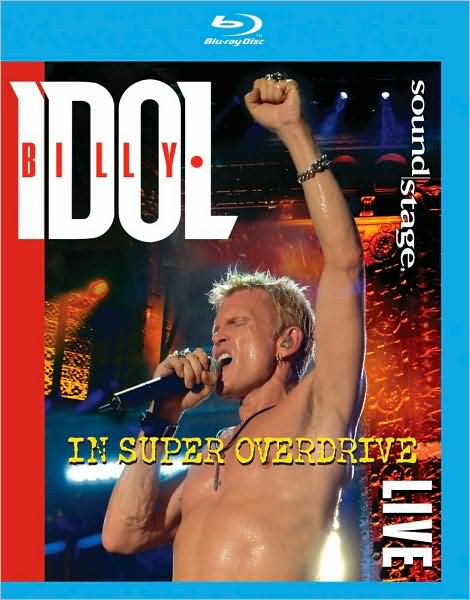 Soundstage: Billy Idol - Live in Super Overdrive [Blu-ray]