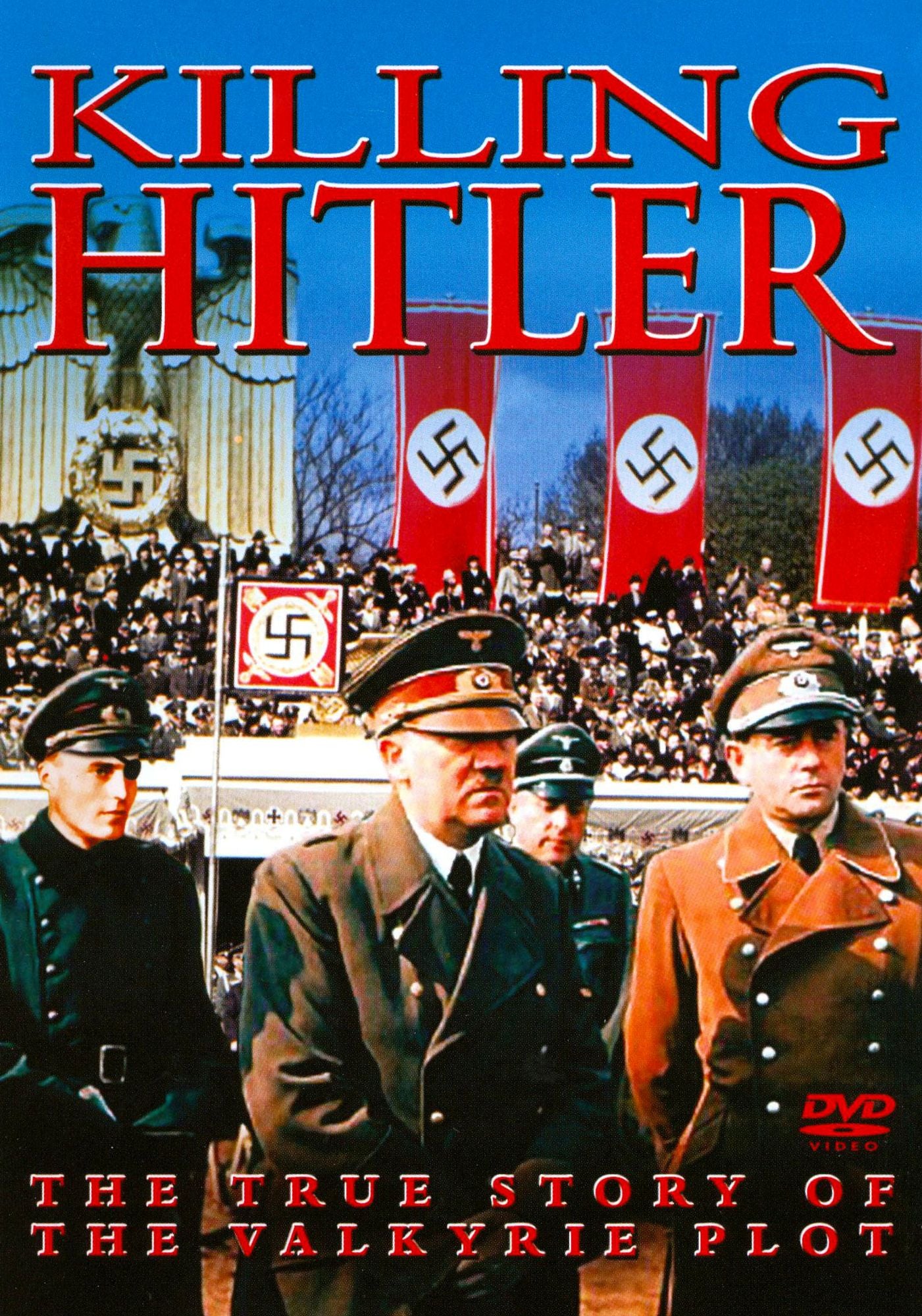 Killing Hitler: The True Story of the Valkyrie Plot