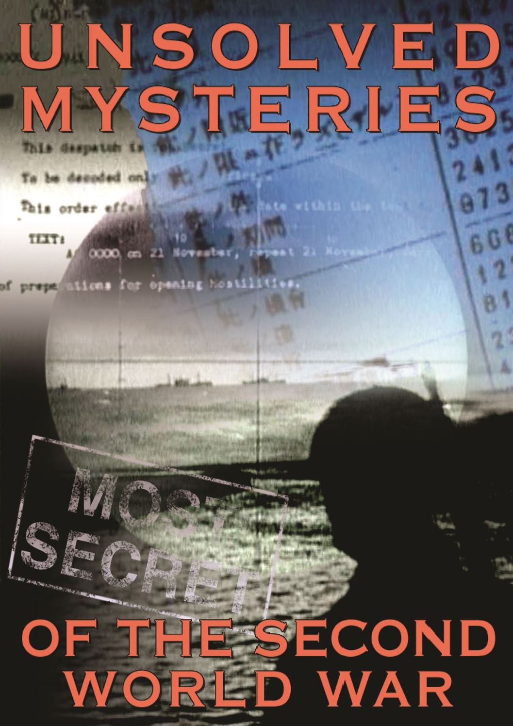Unsolved Mysteries Of The Second World War