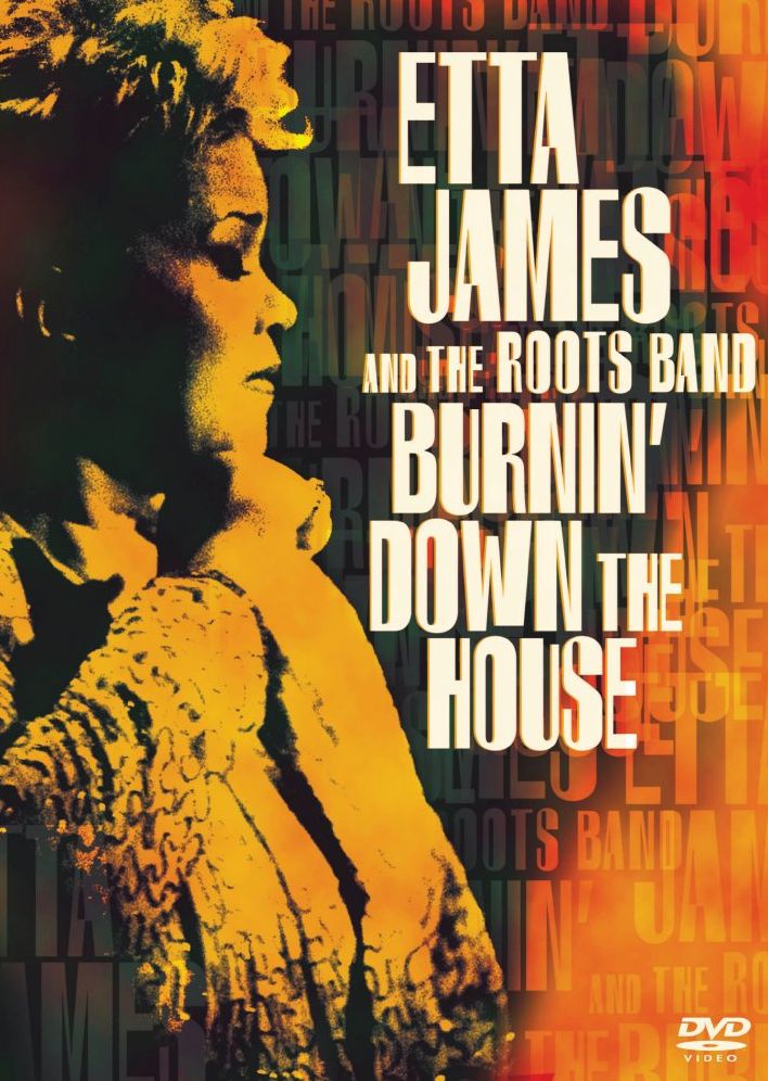 Etta James and the Roots Band: Burning Down the House