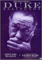 Duke Ellington: A Concert of Sacred Music/Love You Madly