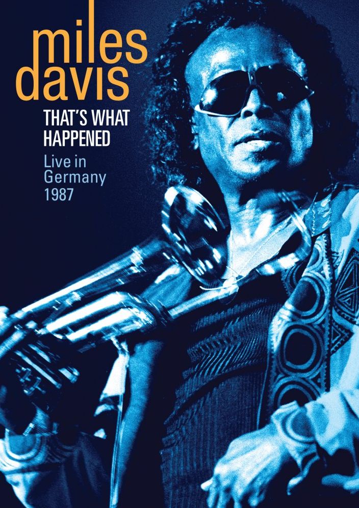 Miles Davis: That's What Happened - Live in Germany 1987