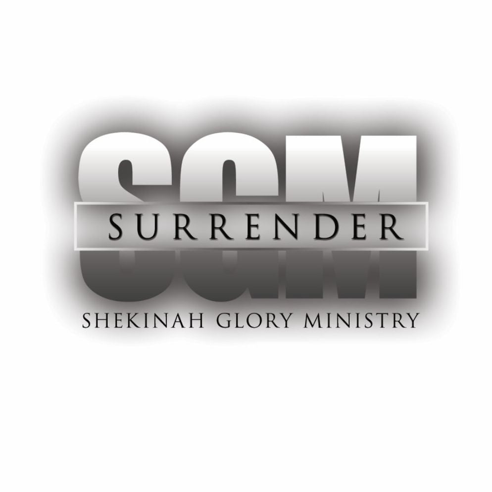 Shekinah Glory Ministry: Surrender