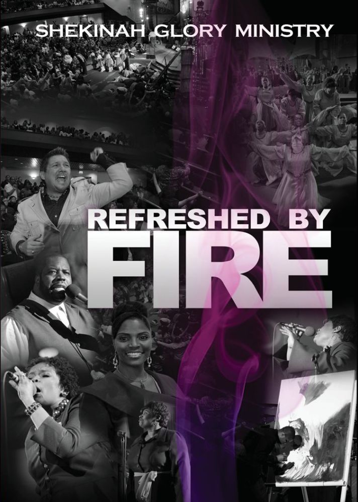 Shekinah Glory Ministry: Refreshed by Fire