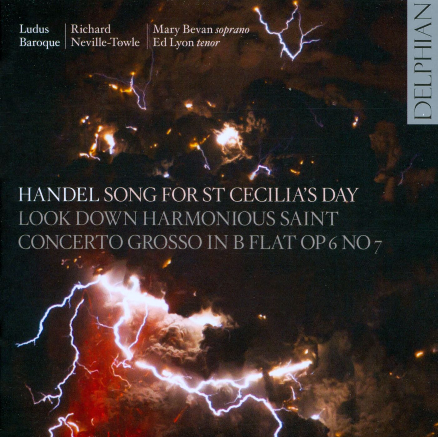 Handel: Song for St Cecilia's Day; Look Down, Harmonious Saint; Concerto Grosso in B flat, Op. 6 No. 7