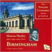 Marcus Huxley Plays Organ Music From Birmingham