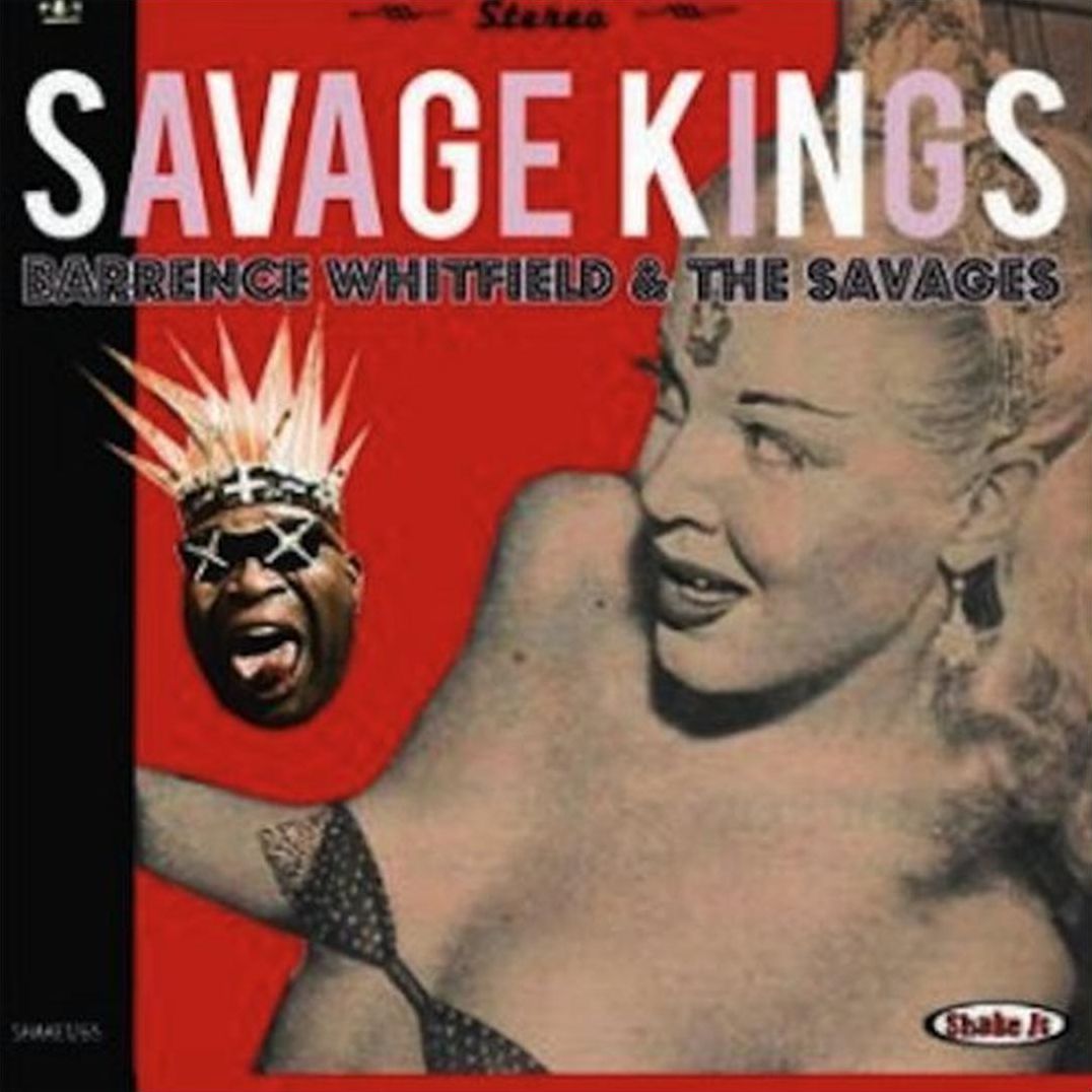 Savage Kings (Barrence Whitfield & Savages)