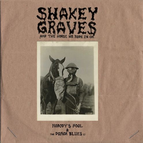 Shakey Graves And The Horse He Rode In On (Ep)
