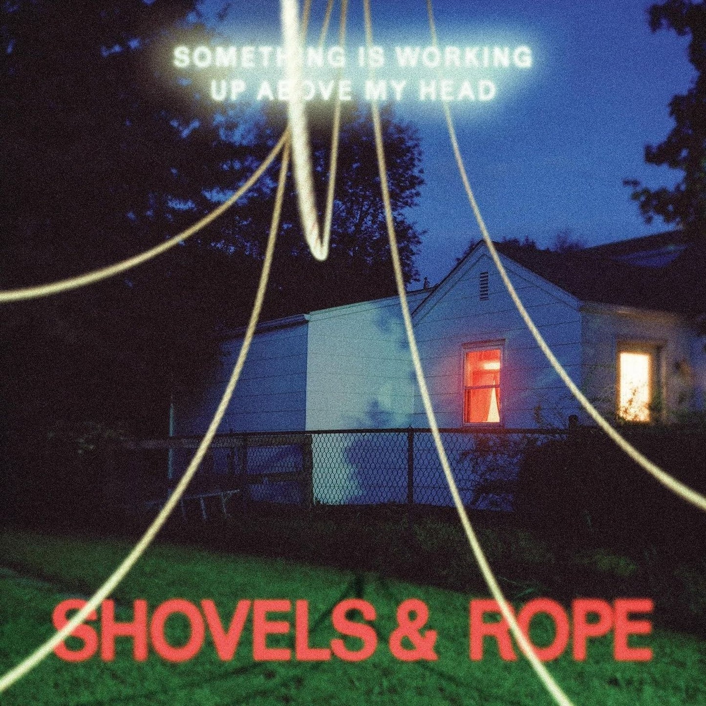 Something Is Working Up Above My Head (Shovels & Rope)