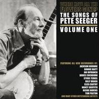 Where Have All The Flowers Gone? The Songs Of Pete Seeger, Vol. 2