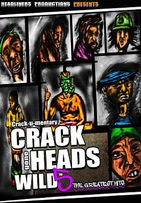 Crackheads Gone Wild, Vol. 5: The Greatest Hits