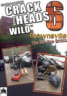 Crackheads Gone Wild, Vol. 6: Brownsville