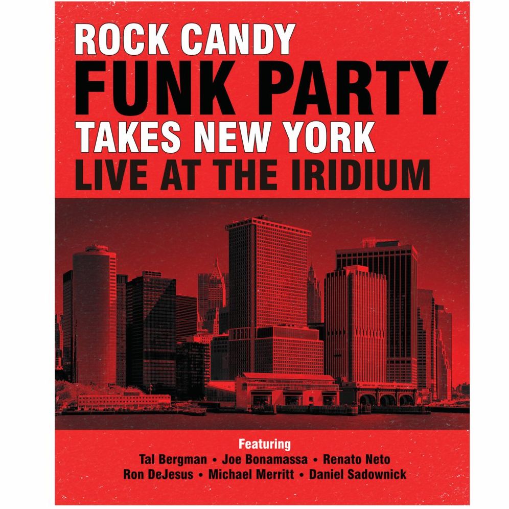 Rock Candy Funk Party: Takes New York - Live At The Iridium